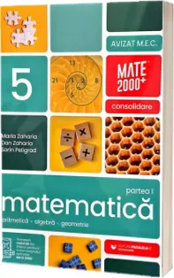 Matematica 5 Consolidare Partea 1 2026-2027 P45 Zaharia 9789734744602