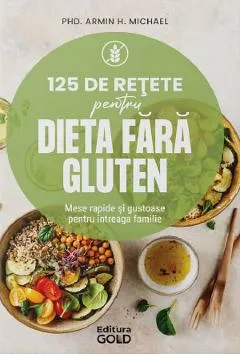 125 de retete pentru dieta fara gluten