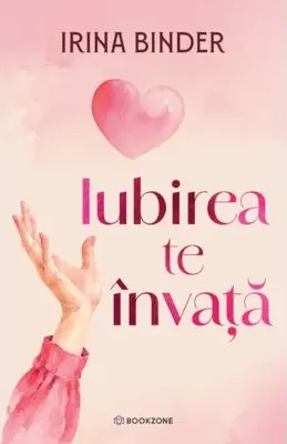 IUBIREA TE INVATA BOOKZONE