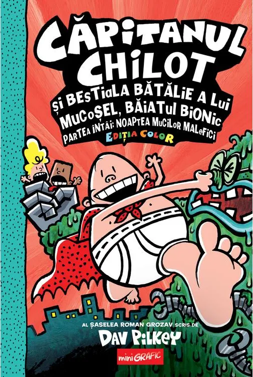 Capitanul Chilot 6 Capitanul Chilot si Bestiala Batalie a lui Mucosel Ed Color Minigrafic