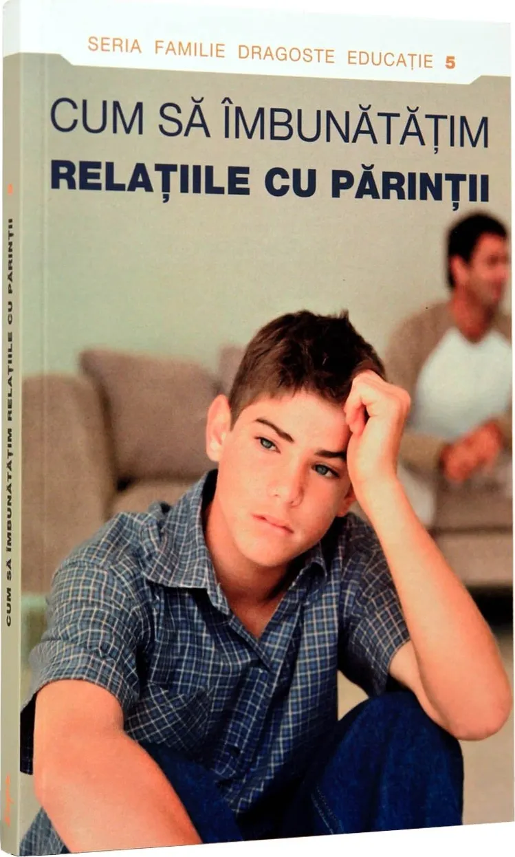 Cum sa Imbunatatim Relatiile cu Parintii