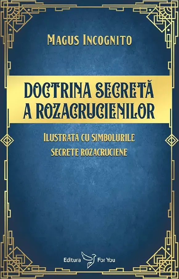 Doctrina Secreta a Rozacrucienilor For You