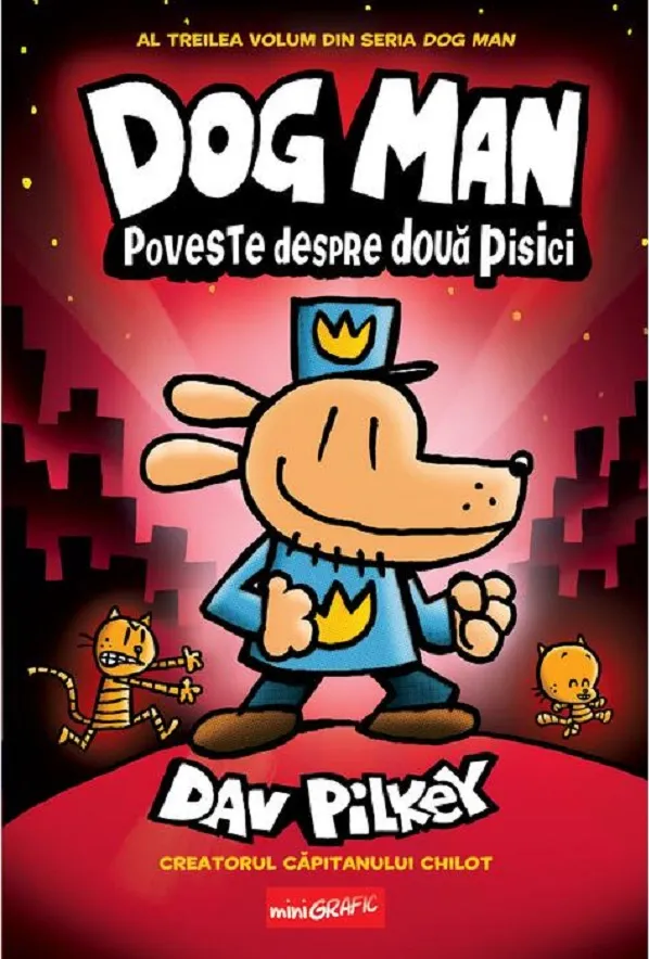 Dog Man 3 Poveste despre Doua Pisici Minigrafic Ed 2024