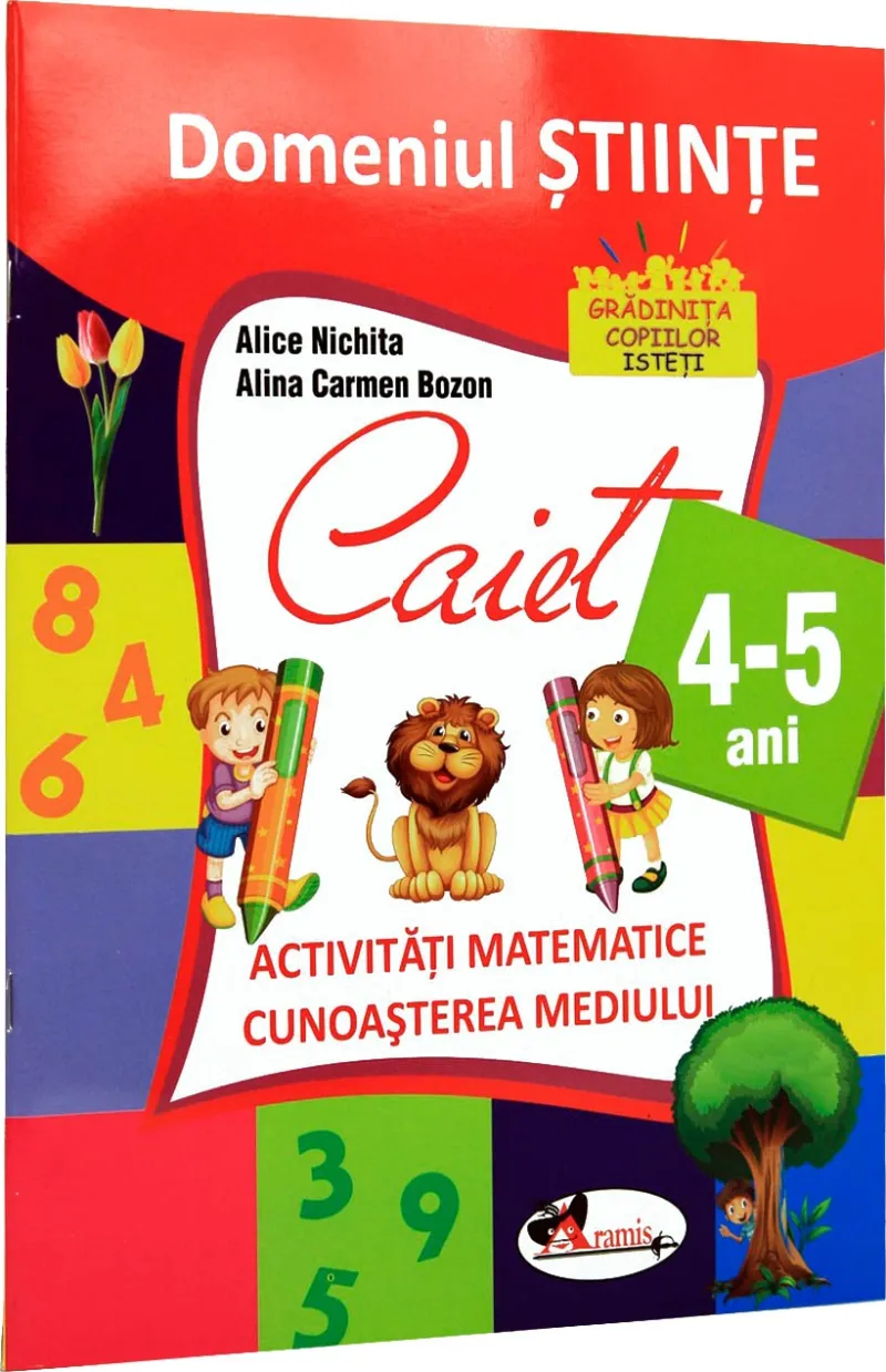 Domeniul Stiinte Caiet 4-5 Ani Aramis 2016