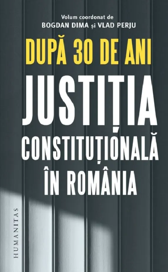 Dupa 30 de Ani Justitia Constitutionala in Romania