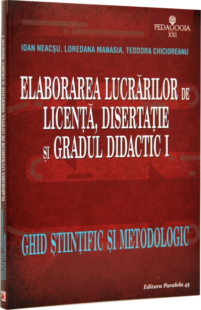 Elaborarea Lucrarilor de Licenta, Disertatie si Gradul Didactic I