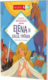 Elena si Calul Troian- Descopera Mitologia